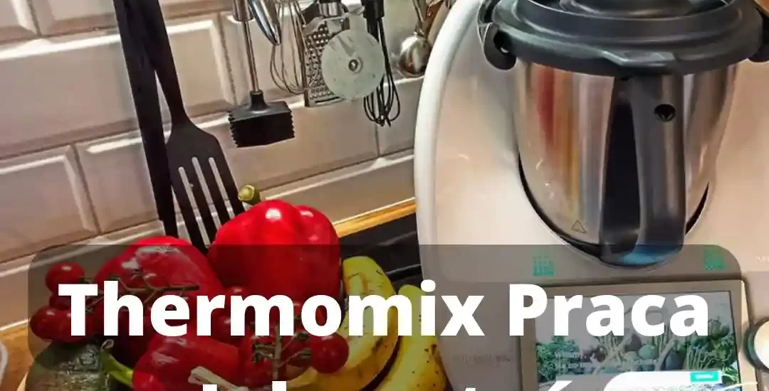 Jak zostać przedstawicielem Thermomix?