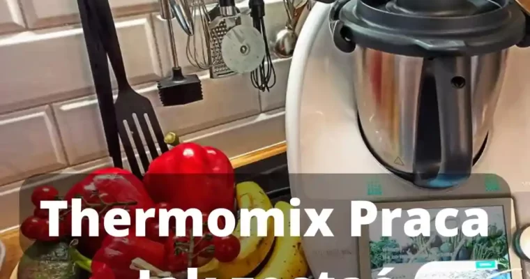 Jak zostać przedstawicielem Thermomix?